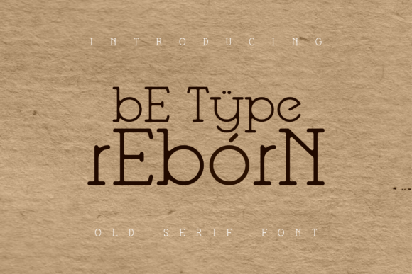 Be Type Reborn: A Serif Font That Elevates Handmade Design Projects